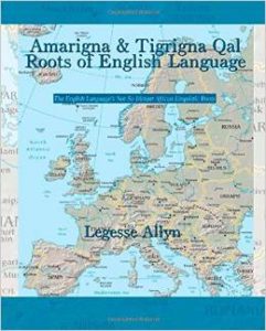Free PDF Book | Amarigna & Tigrigna Qal Roots of English Language By Legesse Allyn