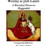 Free PDF Book | Rastafari Exodus Passover Haggadah Seder Worthy Is JAH Lamb