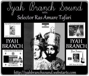 Iyah Branch Sound | w/ selector Ras Amare Tafari
