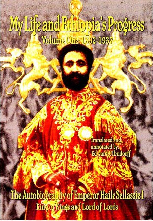 Free PDF Book | The Autobiography of the Emperor Haile Selassie I: “My Life and Ethiopia’s Progress” 1892-1937 Volume I