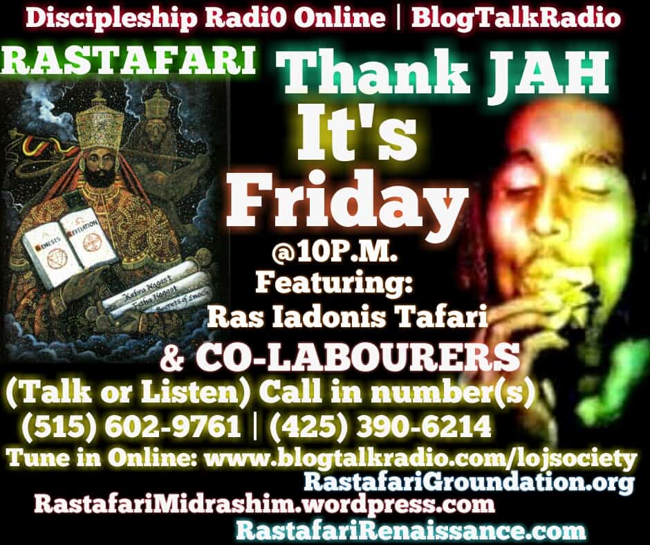 Thank JAH It’s Friday! | #TJIF #Rastafari Sabbath Eve @LOJSociety