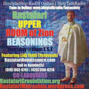 UPPER Room Of Zion | #RasTafari Discipleship Radi0 #DSR @LOJSociety