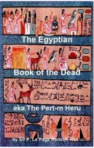 The Egyptian Book of the Dead aka The Pert-m Heru