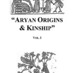 Aryan Origins & Kinship (Vol. 1)